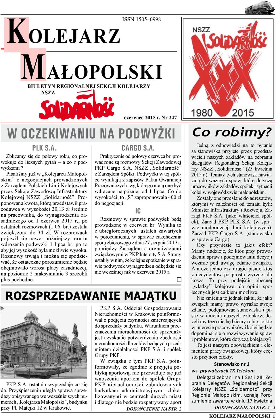 Proponowana kwota, którą przedstawił pracodawca w wysokości 20,13 zł średnio na pracownika, do wynagrodzenia zasadniczego od 1 czerwca 2015 r., po ostatnich rozmowach (1.06. br.