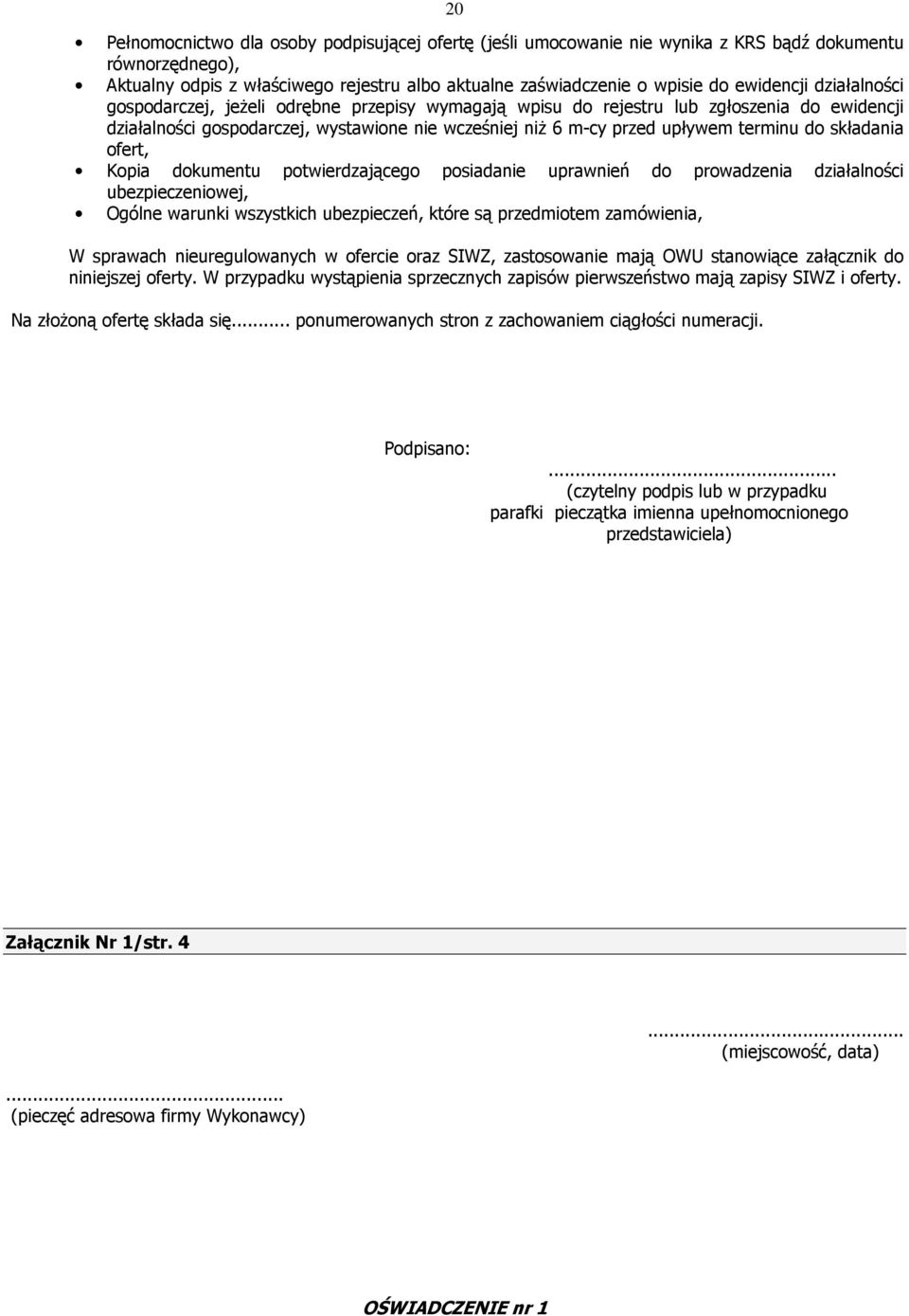 terminu do składania ofert, Kopia dokumentu potwierdzającego posiadanie uprawnień do prowadzenia działalności ubezpieczeniowej, Ogólne warunki wszystkich ubezpieczeń, które są przedmiotem zamówienia,