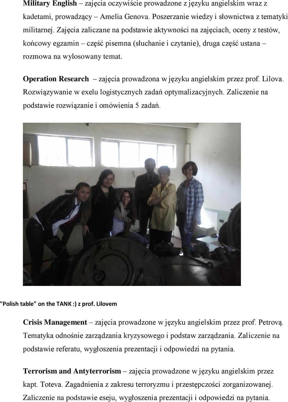 Operation Research zajęcia prowadzona w języku angielskim przez prof. Lilova. Rozwiązywanie w exelu logistycznych zadań optymalizacyjnych. Zaliczenie na podstawie rozwiązanie i omówienia 5 zadań.