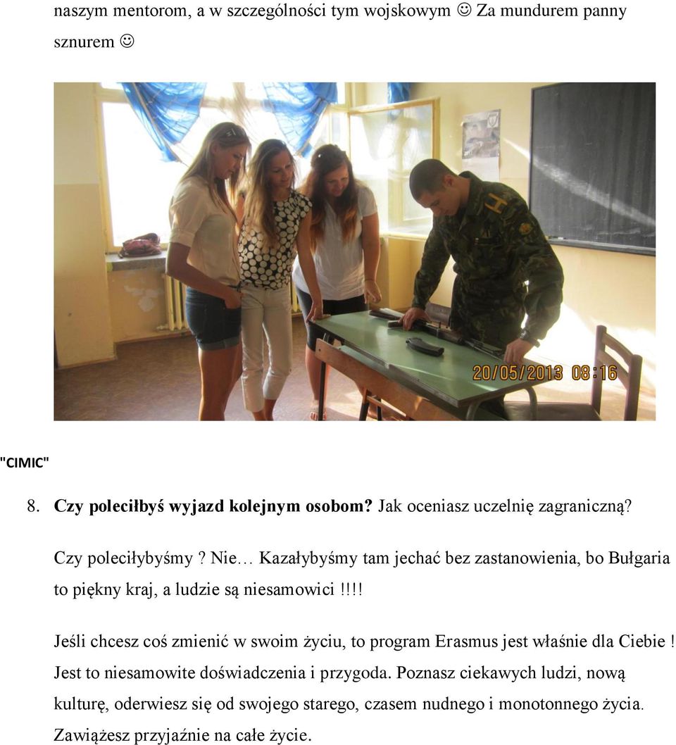 Nie Kazałybyśmy tam jechać bez zastanowienia, bo Bułgaria to piękny kraj, a ludzie są niesamowici!