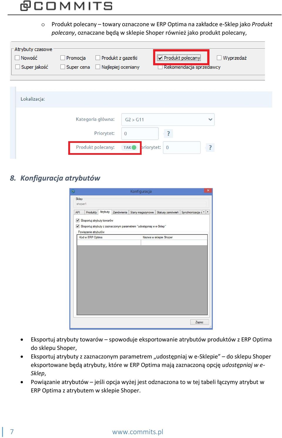 Konfiguracja atrybutów Eksportuj atrybuty towarów spowoduje eksportowanie atrybutów produktów z ERP Optima do sklepu Shoper, Eksportuj atrybuty z