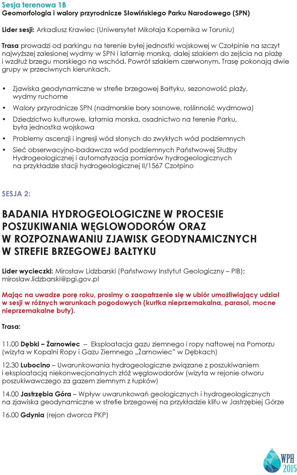 Powrót szlakiem czerwonym. Trasę pokonają dwie grupy w przeciwnych kierunkach.