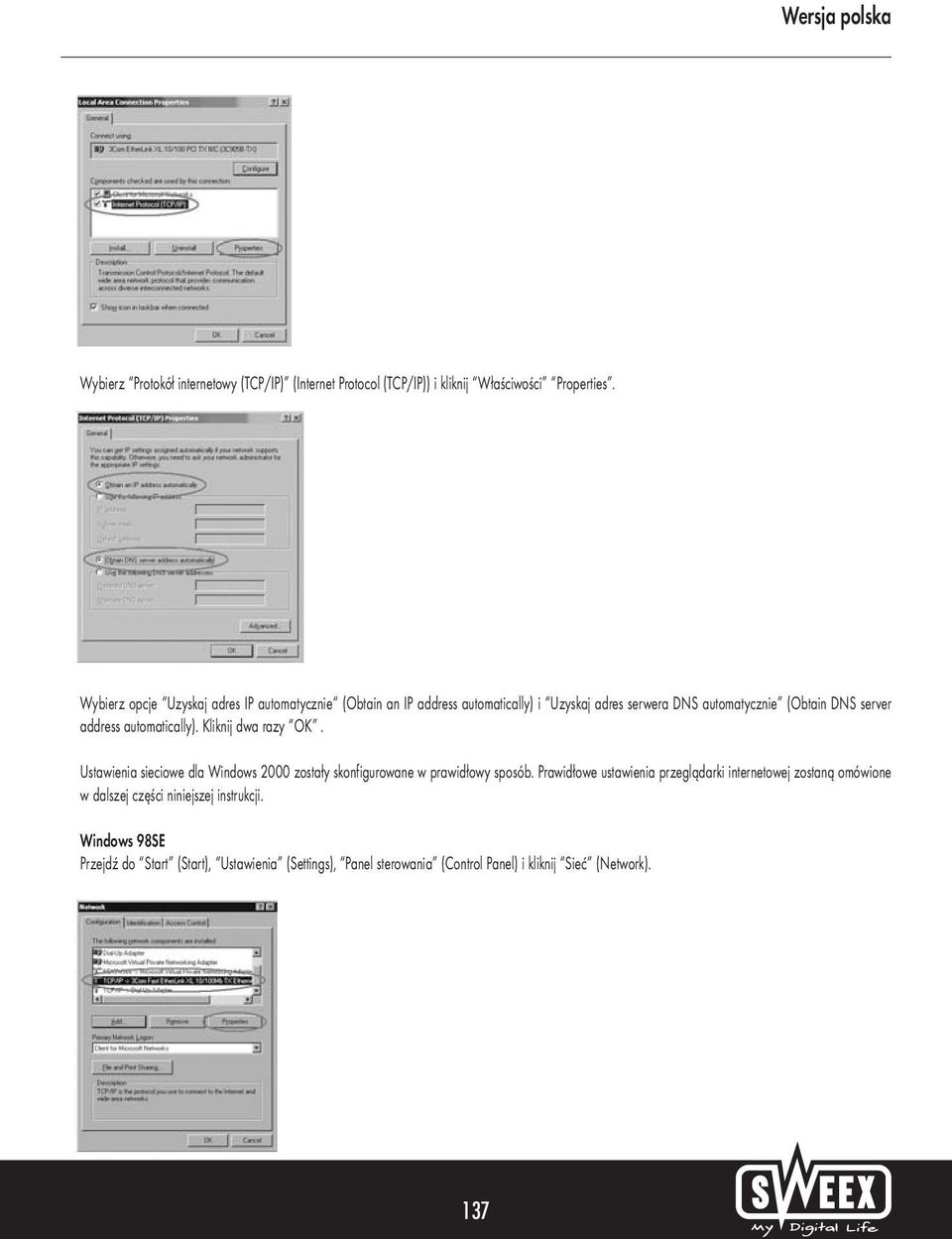address automatically). Kliknij dwa razy OK. Ustawienia sieciowe dla Windows 2000 zostały skonfigurowane w prawidłowy sposób.