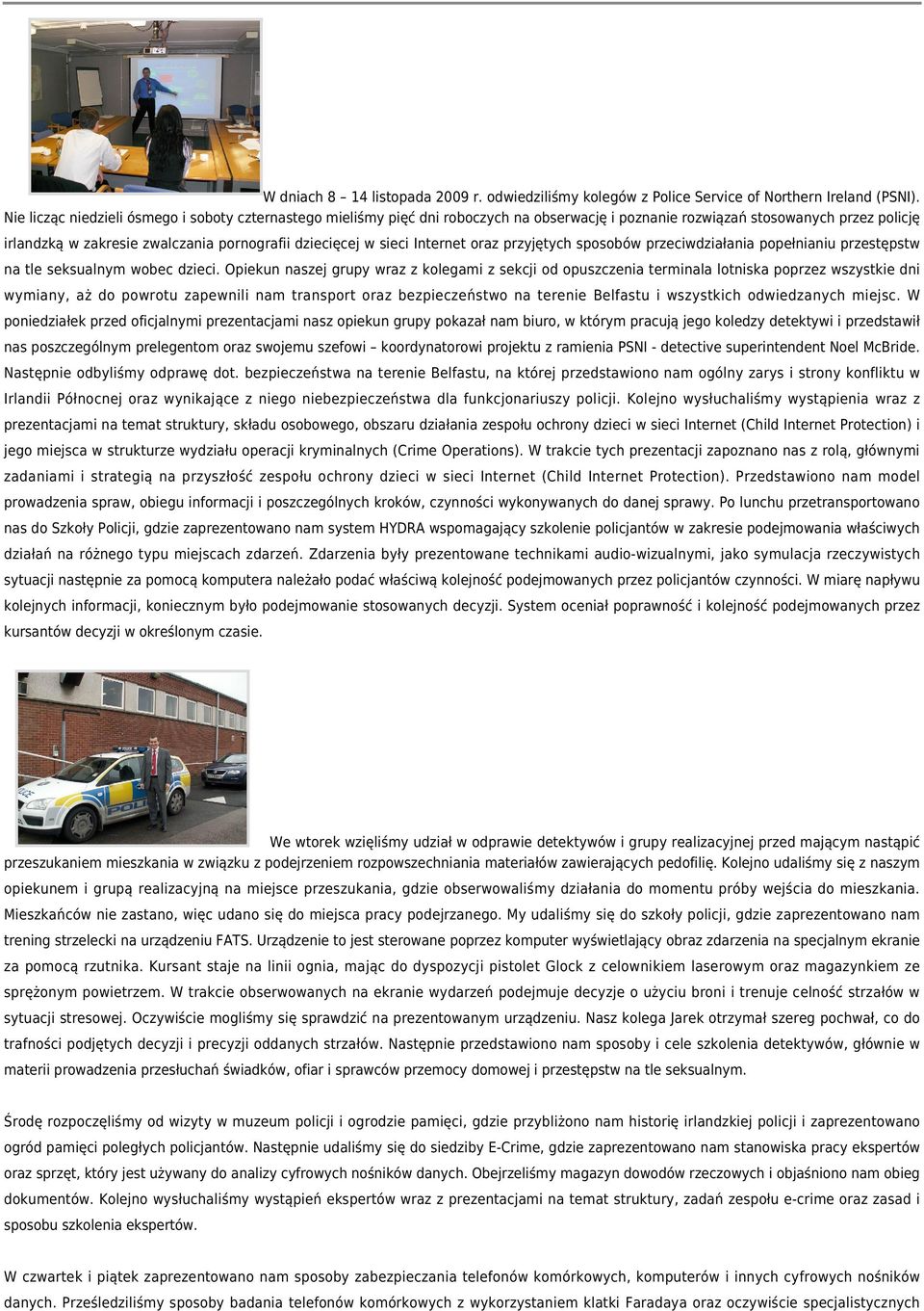 sieci Internet oraz przyjętych sposobów przeciwdziałania popełnianiu przestępstw na tle seksualnym wobec dzieci.