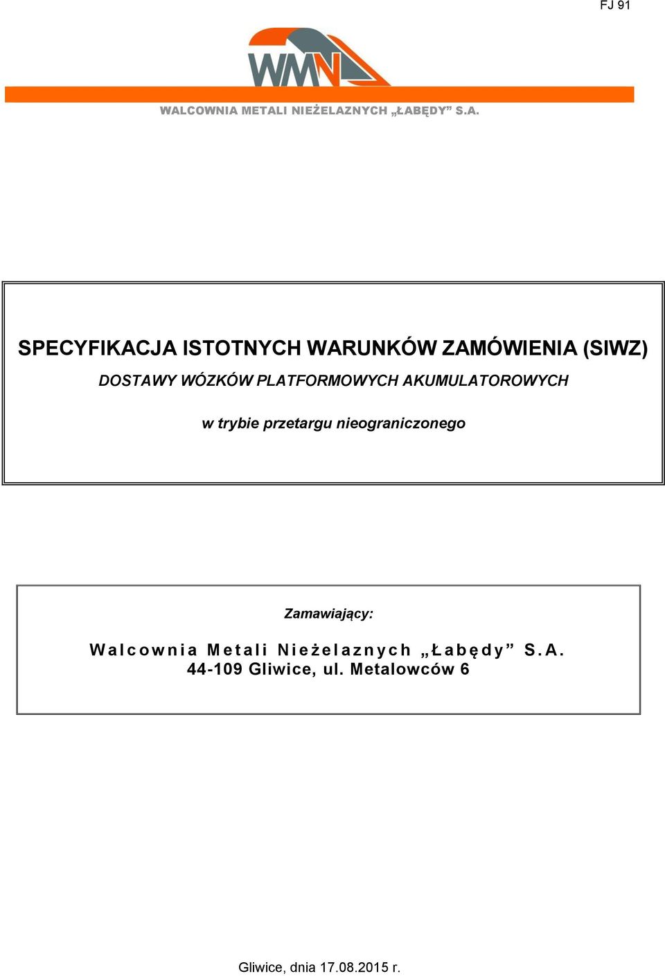 METALI NIEŻELAZNYCH ŁABĘDY S.A. SPECYFIKACJA ISTOTNYCH WARUNKÓW ZAMÓWIENIA