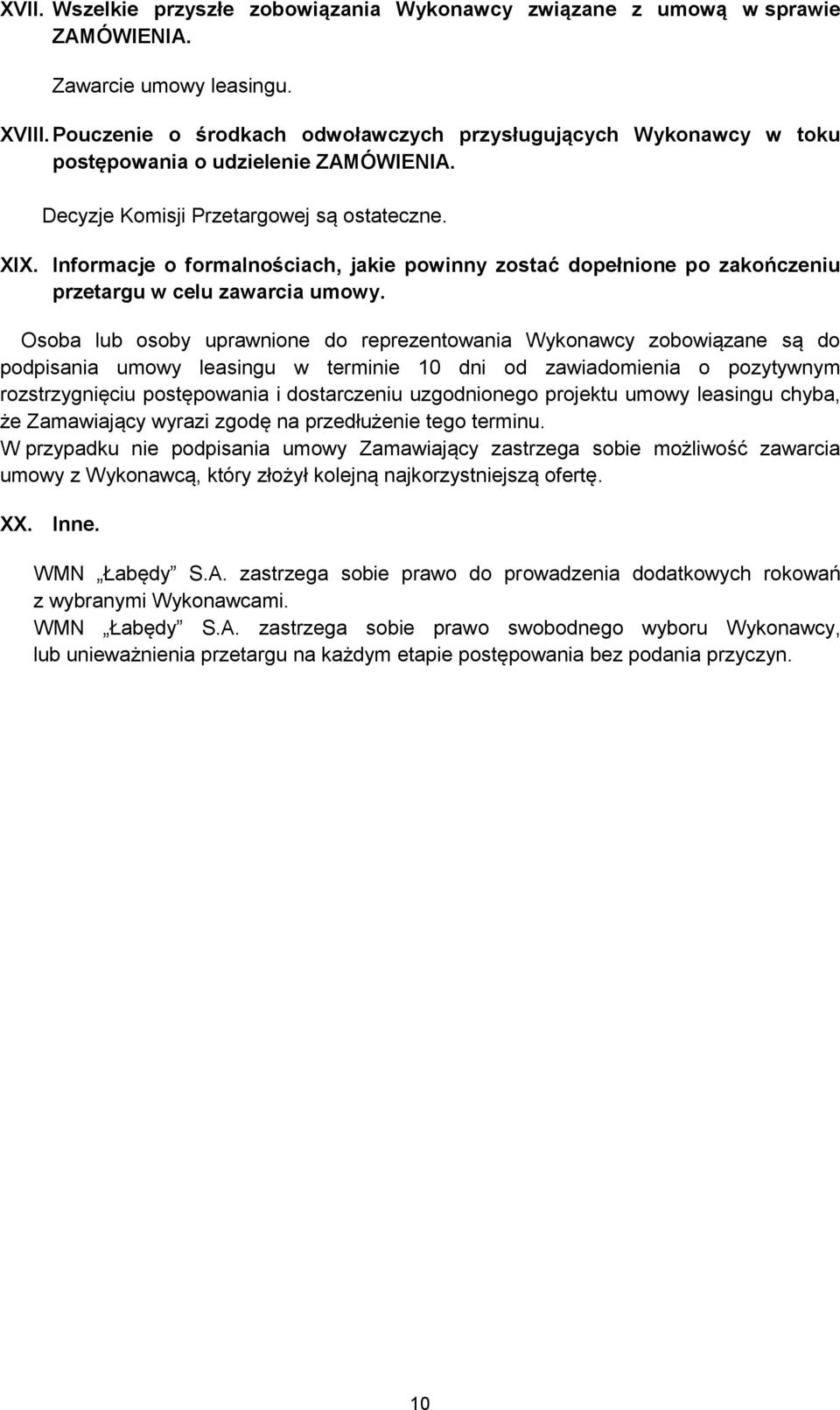 Informacje o formalnościach, jakie powinny zostać dopełnione po zakończeniu przetargu w celu zawarcia umowy.