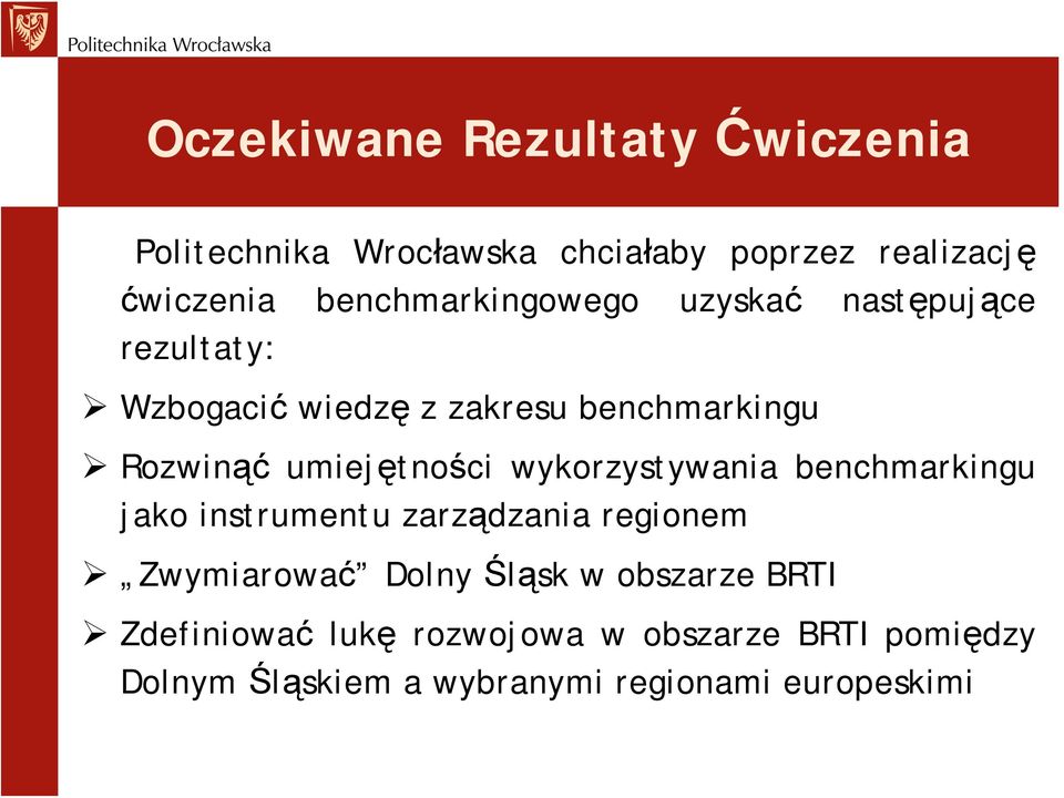 umiejętności wykorzystywania benchmarkingu jako instrumentu zarządzania regionem Zwymiarować Dolny