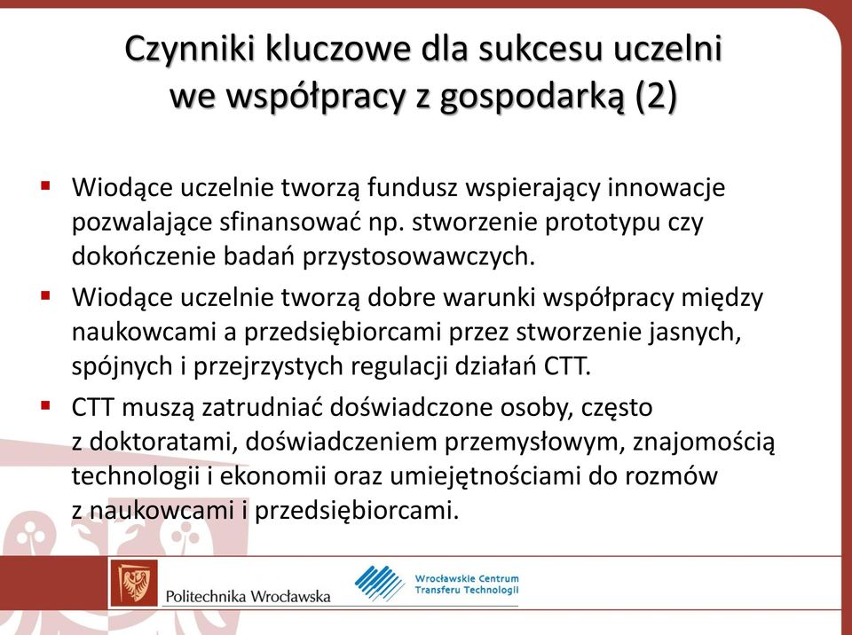 Wiodące uczelnie tworzą dobre warunki współpracy między naukowcami a przedsiębiorcami przez stworzenie jasnych, spójnych i przejrzystych