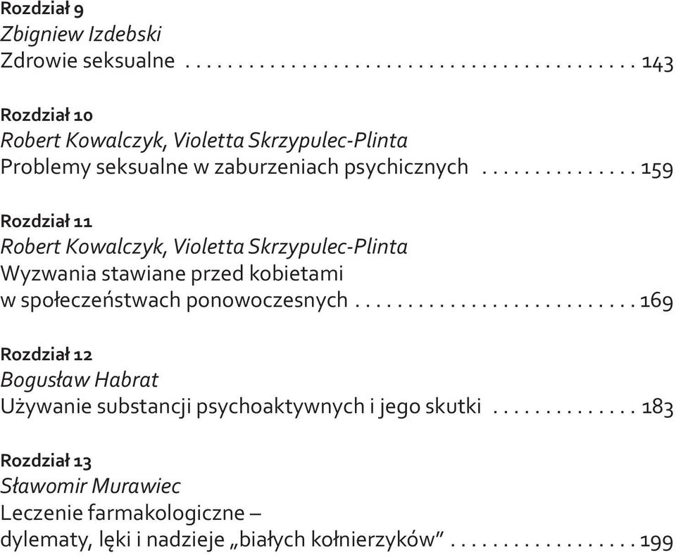 .............. 159 Rozdział 11 Robert Kowalczyk, Violetta Skrzypulec-Plinta Wyzwania stawiane przed kobietami w społeczeństwach ponowoczesnych.