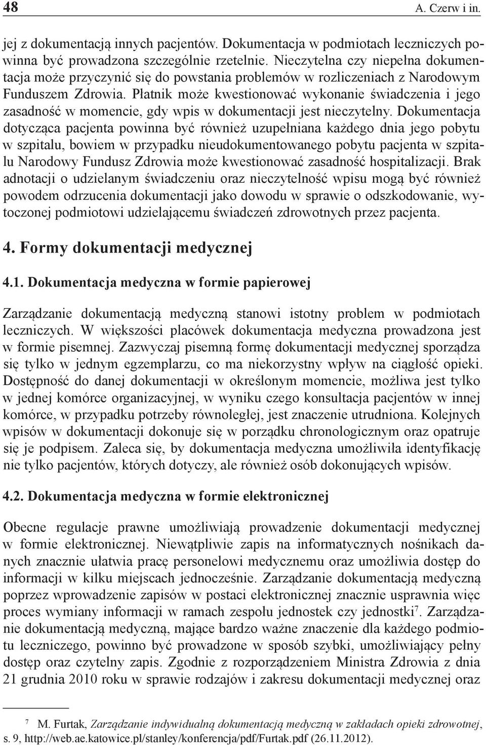 Płatnik może kwestionować wykonanie świadczenia i jego zasadność w momencie, gdy wpis w dokumentacji jest nieczytelny.