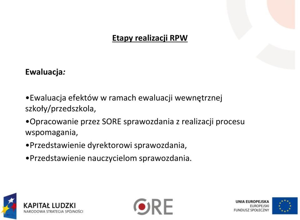 SORE sprawozdania z realizacji procesu wspomagania,