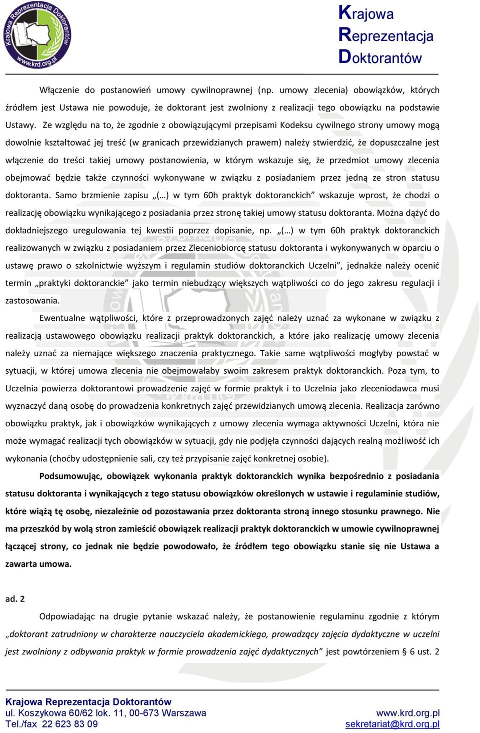 włączenie do treści takiej umowy postanowienia, w którym wskazuje się, że przedmiot umowy zlecenia obejmować będzie także czynności wykonywane w związku z posiadaniem przez jedną ze stron statusu