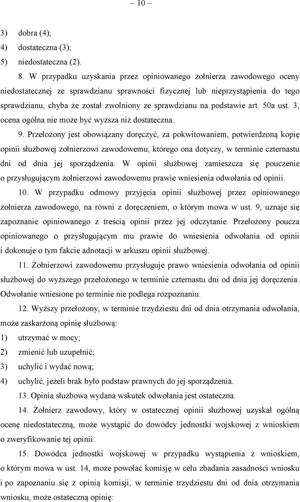 sprawdzianu na podstawie art. 50a ust. 3, ocena ogólna nie może być wyższa niż dostateczna. 9.