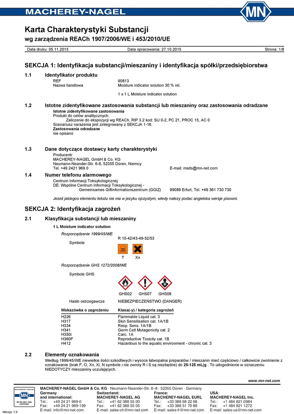 Zaliczenie do ekspozycji wg REACh, RIP 3.2 kod: SU 0-2, PC 21, PROC 15, AC 0 Scenariusz narażenia jest zintegrowany z SEKCJA 1-16. Zastosowania odradzane nie opisano 1.