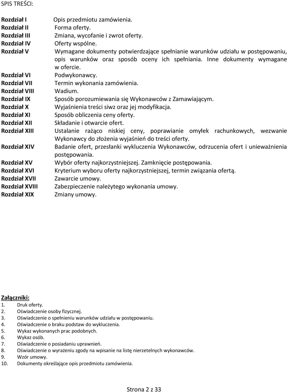 Wymagane dokumenty potwierdzające spełnianie warunków udziału w postępowaniu, opis warunków oraz sposób oceny ich spełniania. Inne dokumenty wymagane w ofercie. Podwykonawcy.