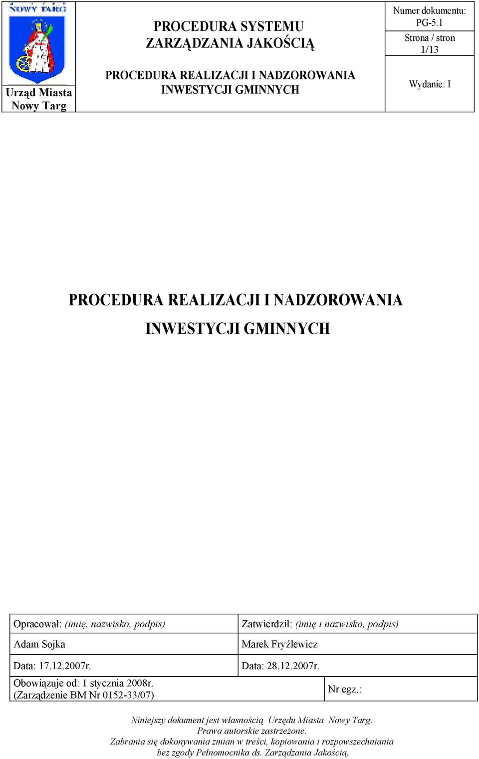 12.2007r. Nr egz.: Niniejszy dokument jest własnością Urzędu Miasta. Prawa autorskie zastrzeżone.