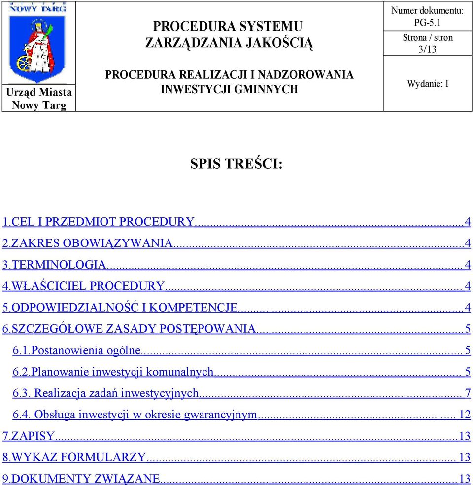 Postanowienia ogólne.... 5 6.2.Planowanie inwestycji komunalnych... 5 6.3. Realizacja zadań inwestycyjnych.