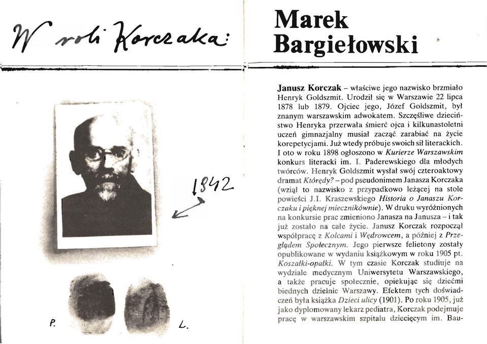 Już wtedy próbuje swoich sił literackich. I oto w roku 1898 ogłoszono w Kurierze Warszawskim konkurs literacki im. I. Paderewskiego dla młodych twórców.