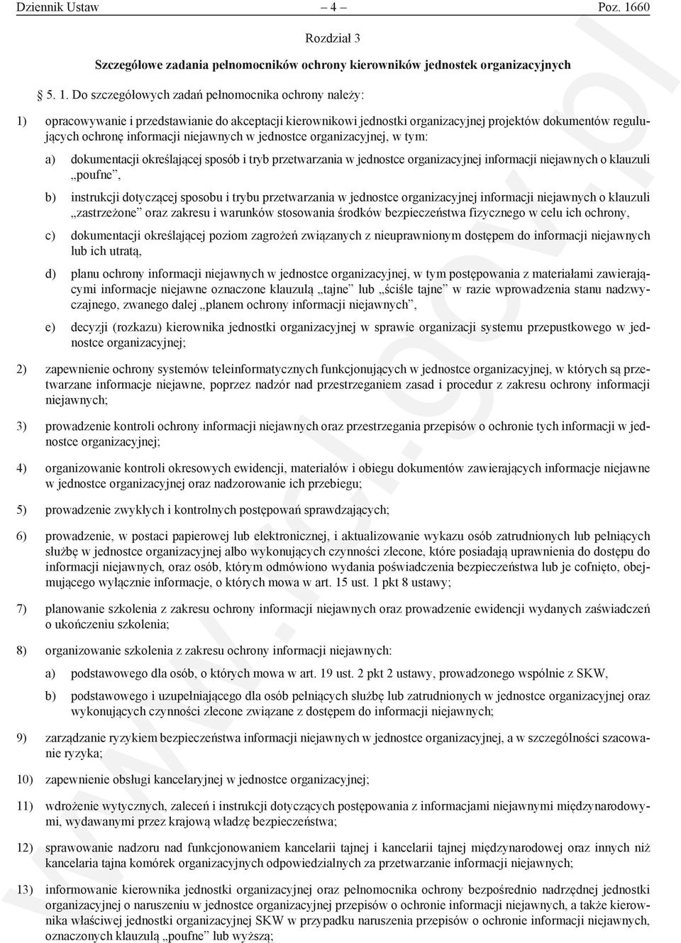 Do szczegółowych zadań pełnomocnika ochrony należy: 1) opracowywanie i przedstawianie do akceptacji kierownikowi jednostki organizacyjnej projektów dokumentów regulujących ochronę informacji