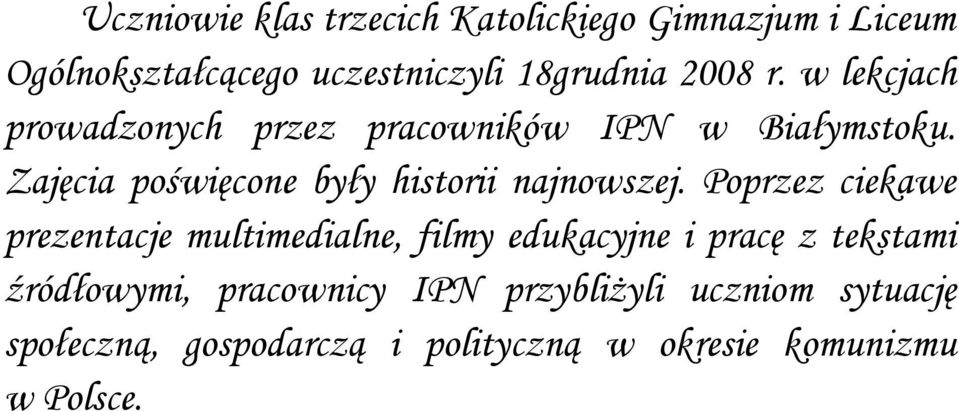 Zajęcia poświęcone były historii najnowszej.