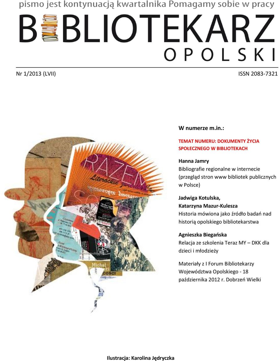 bibliotek publicznych w Polsce) Jadwiga Kotulska, Katarzyna Mazur-Kulesza Historia mówiona jako źródło badań nad historią