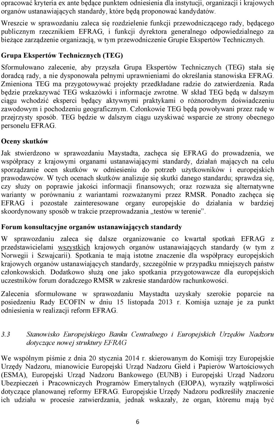 organizacją, w tym przewodniczenie Grupie Ekspertów Technicznych.