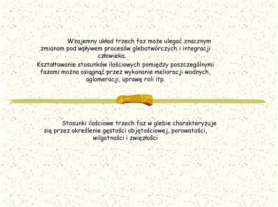 Kształtowanie stosunków ilościowych pomiędzy poszczególnymi fazami moŝna osiągnąć przez wykonanie