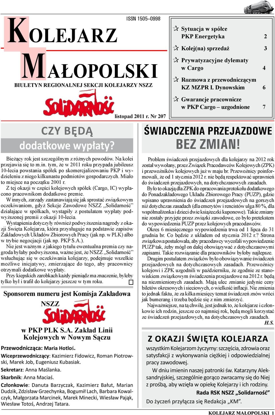 Bieżący rok jest szczególnym z różnych powodów. Na kolei przejawia się to m.in.