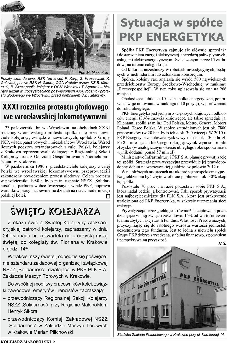 Wśród licznych pocztów sztandarowych z całej Polski, kolejarzy z Krakowa reprezentowała delegacja z Regionalnej Sekcji Kolejarzy oraz z Oddziału Gospodarowania Nieruchomościami w Krakowie.