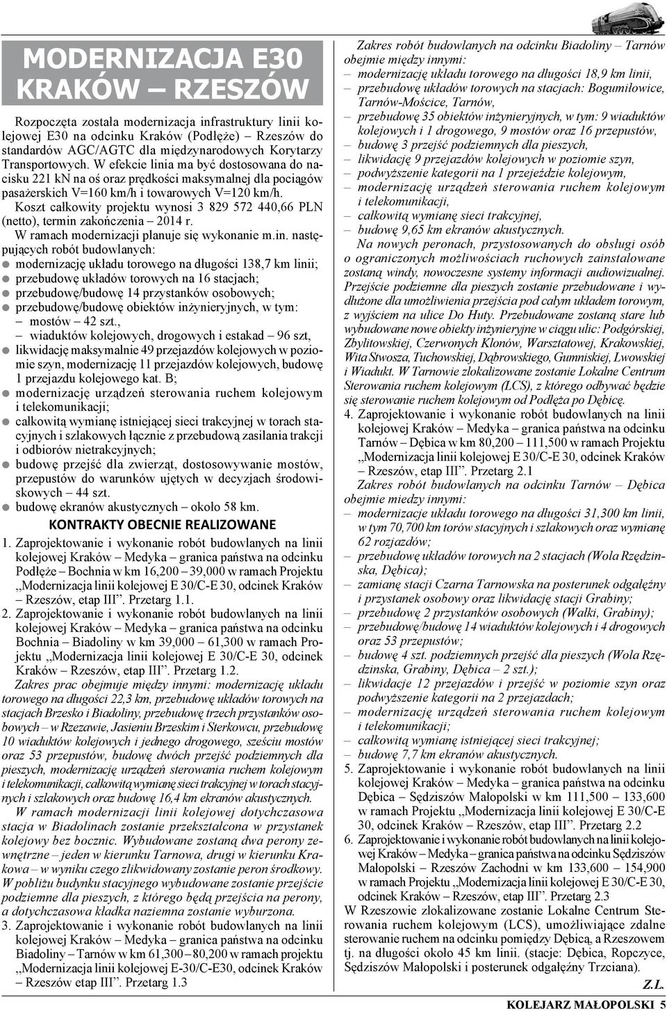 Koszt całkowity projektu wynosi 3 829 572 440,66 PLN (netto), termin 