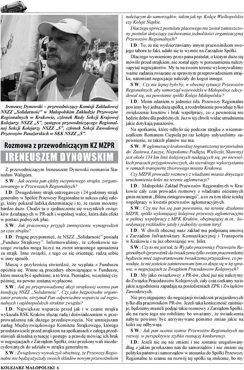 Rozmowa z przewodniczącym KZ MZPR Ireneuszem Dynowskim Z przewodniczącym Ireneuszem Dynowski rozmawia Stanisław Wa