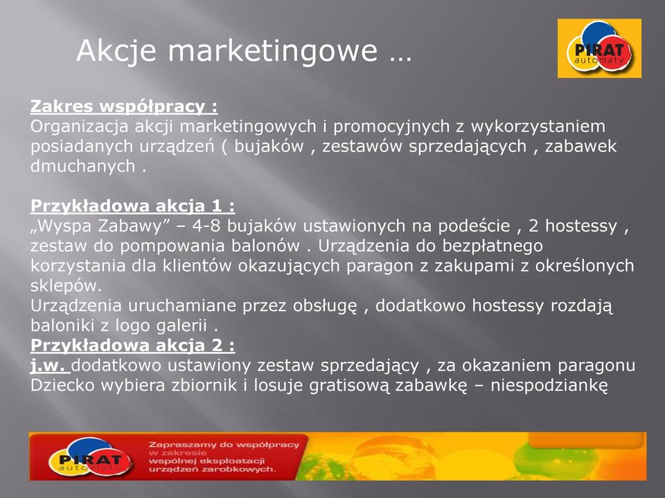 Urządzenia do bezpłatnego korzystania dla klientów okazujących paragon z zakupami z określonych sklepów.