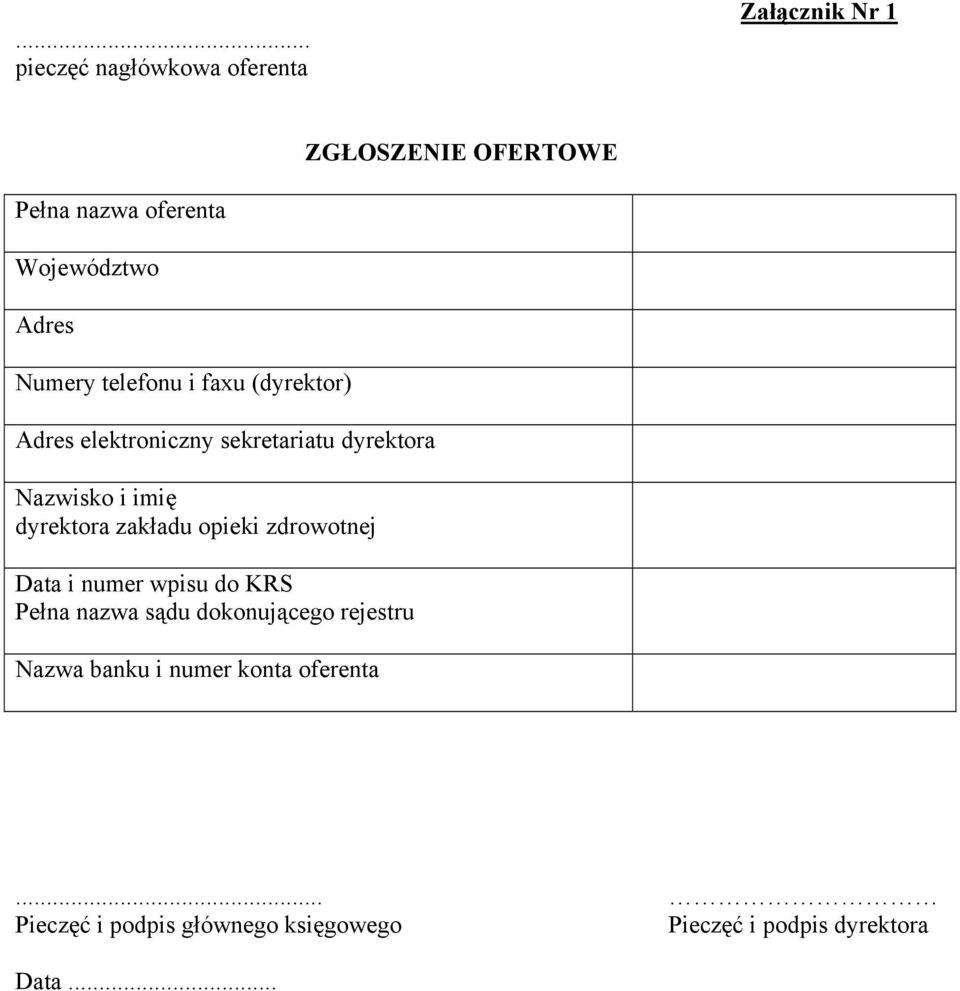 dyrektora zakładu opieki zdrowotnej Data i numer wpisu do KRS Pełna nazwa sądu dokonującego rejestru