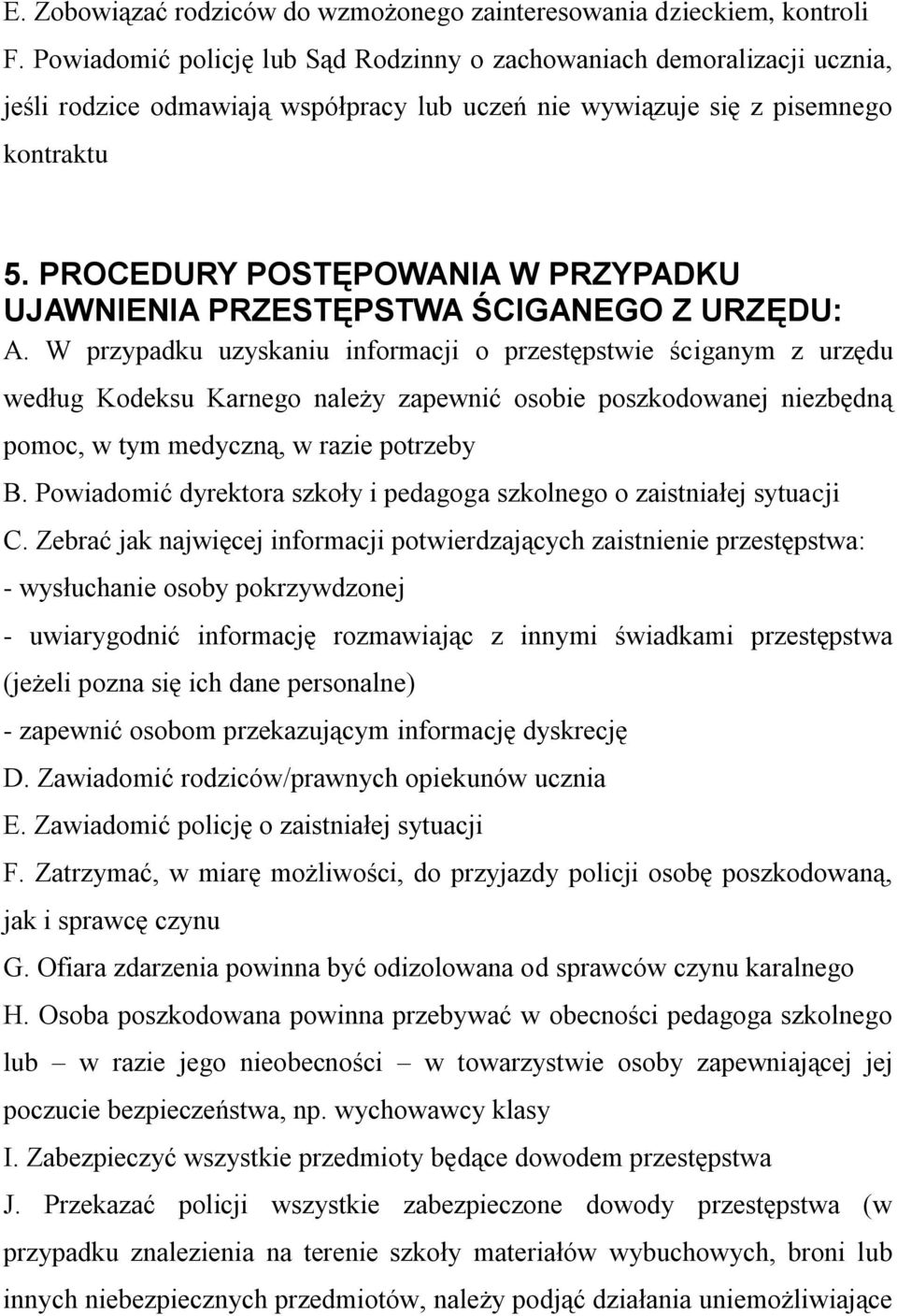 PROCEDURY POSTĘPOWANIA W PRZYPADKU UJAWNIENIA PRZESTĘPSTWA ŚCIGANEGO Z URZĘDU: A.