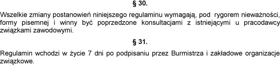 z istniejącymi u pracodawcy związkami zawodowymi. 31.