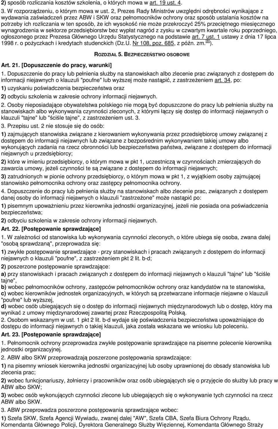 ich wysokość nie może przekroczyć 25% przeciętnego miesięcznego wynagrodzenia w sektorze przedsiębiorstw bez wypłat nagród z zysku w czwartym kwartale roku poprzedniego, ogłoszonego przez Prezesa