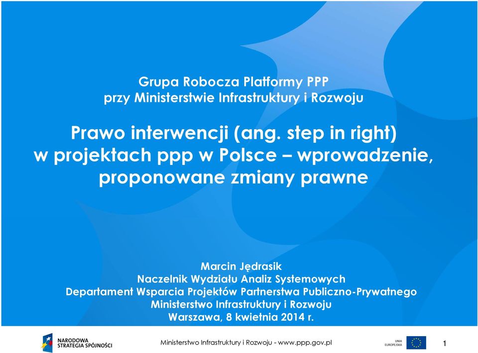 Marcin Jędrasik Naczelnik Wydziału Analiz Systemowych Departament Wsparcia Projektów