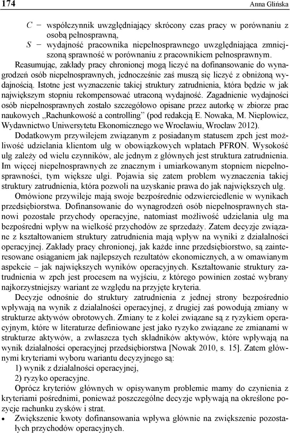 Istotne jest wyznaczenie takiej struktury zatrudnienia, która będzie w jak największym stopniu rekompensować utraconą wydajność.