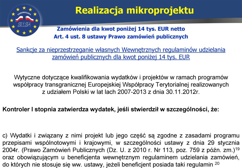 EUR Wytyczne dotyczące kwalifikowania wydatków i projektów w ramach programów współpracy transgranicznej Europejskiej Współpracy Terytorialnej realizowanych z udziałem Polski w lat lach 2007-2013 z