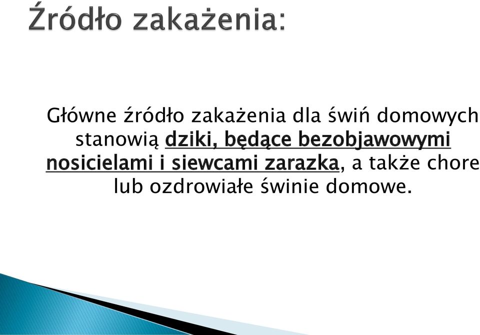 bezobjawowymi nosicielami i siewcami