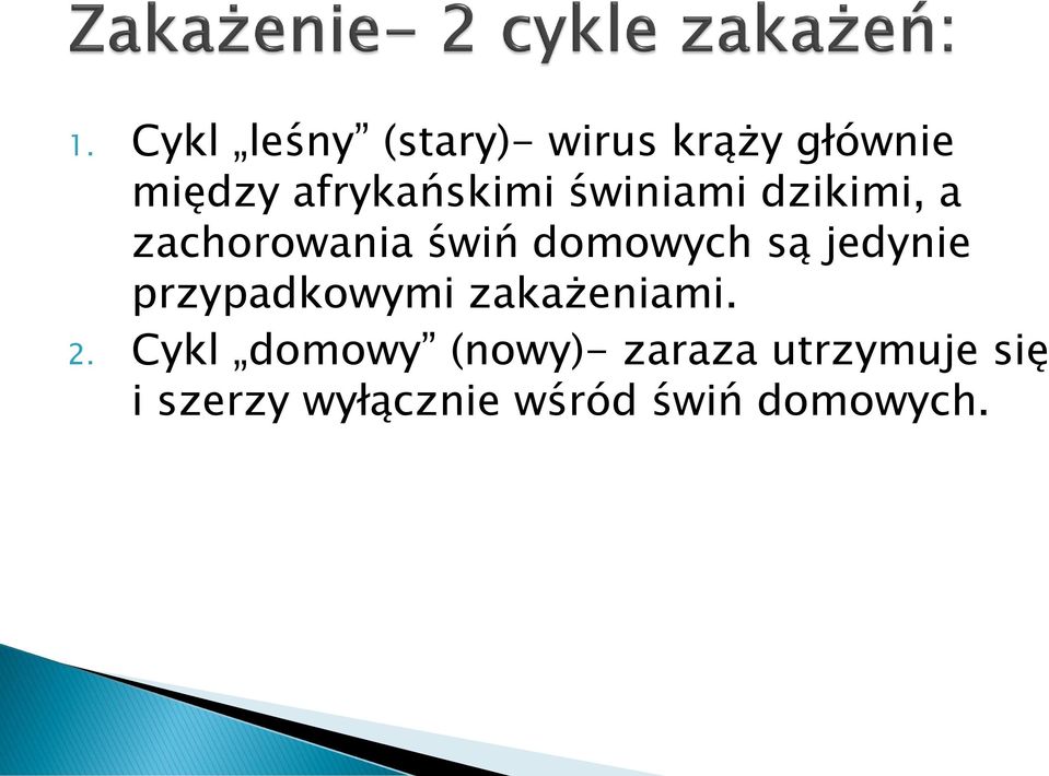 domowych są jedynie przypadkowymi zakażeniami. 2.