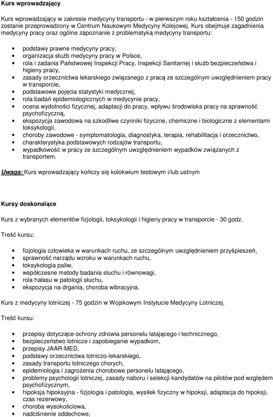 Państwowej Inspekcji Pracy, Inspekcji Sanitarnej i służb bezpieczeństwa i higieny pracy, zasady orzecznictwa lekarskiego związanego z pracą ze szczególnym uwzględnieniem pracy w transporcie,
