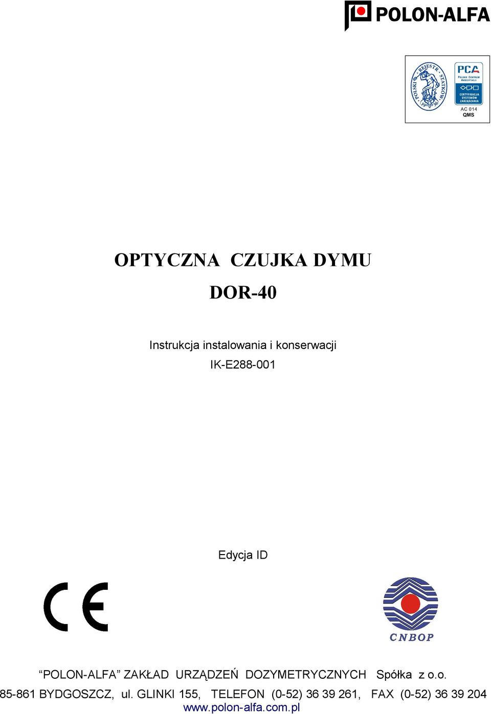 DOZYMETRYCZNYCH Spółka z o.o. 85-861 BYDGOSZCZ, ul.