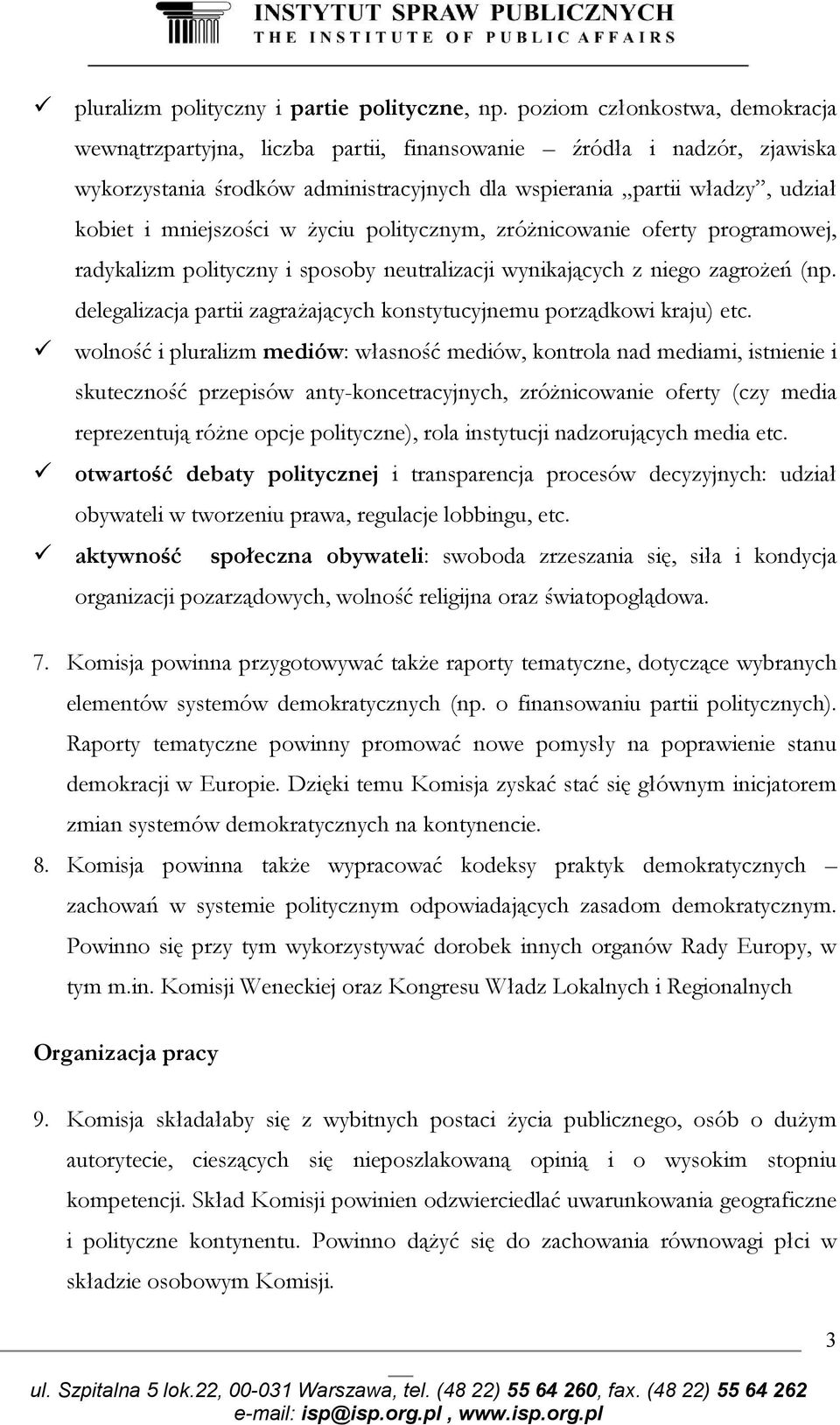 mniejszości w życiu politycznym, zróżnicowanie oferty programowej, radykalizm polityczny i sposoby neutralizacji wynikających z niego zagrożeń (np.