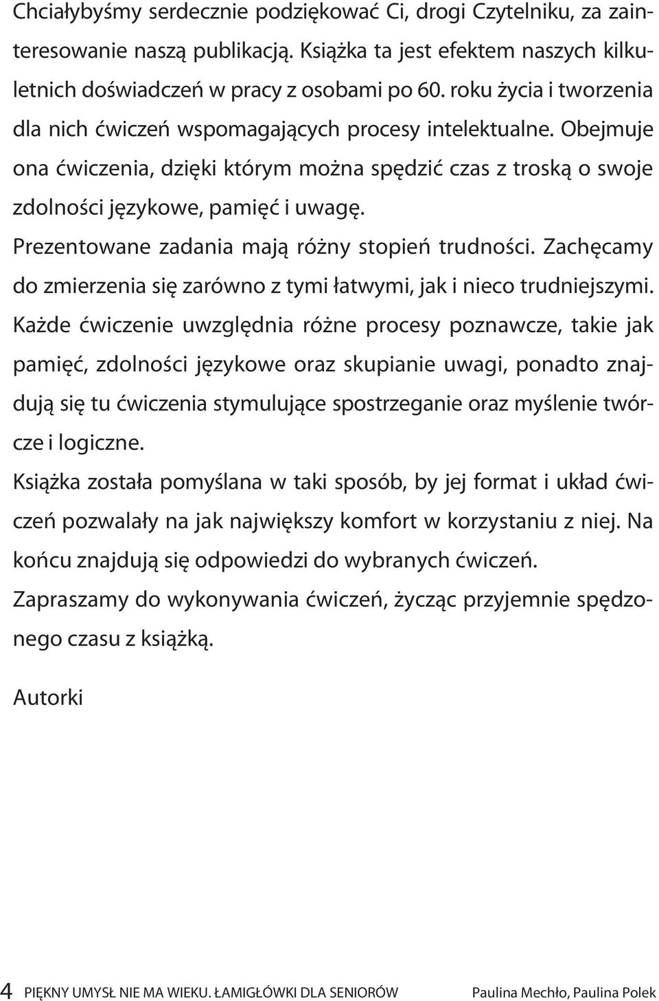 Prezentowane zadania mają różny stopień trudności. Zachęcamy do zmierzenia się zarówno z tymi łatwymi, jak i nieco trudniejszymi.