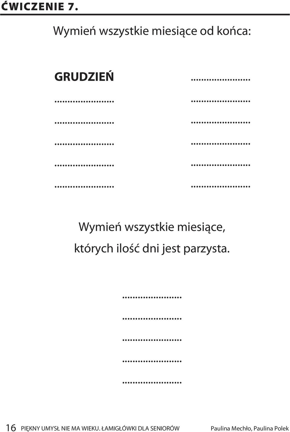 Wymień wszystkie miesiące, których ilość dni jest