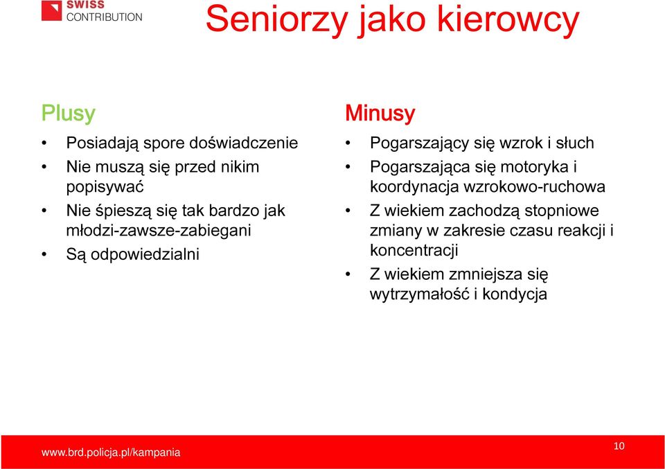 Nie śpieszą się tak bardzo jak Z wiekiem zachodzą stopniowe młodzi-zawsze-zabiegani zmiany w