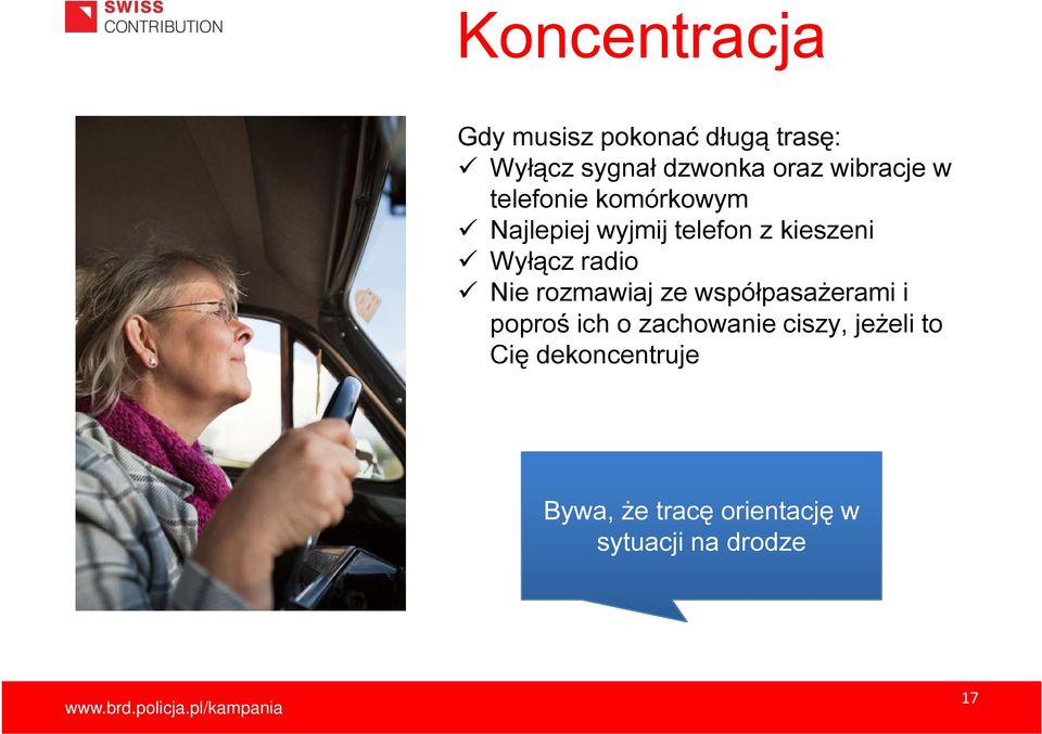 Wyłącz radio Nie rozmawiaj ze współpasażerami i poproś ich o zachowanie