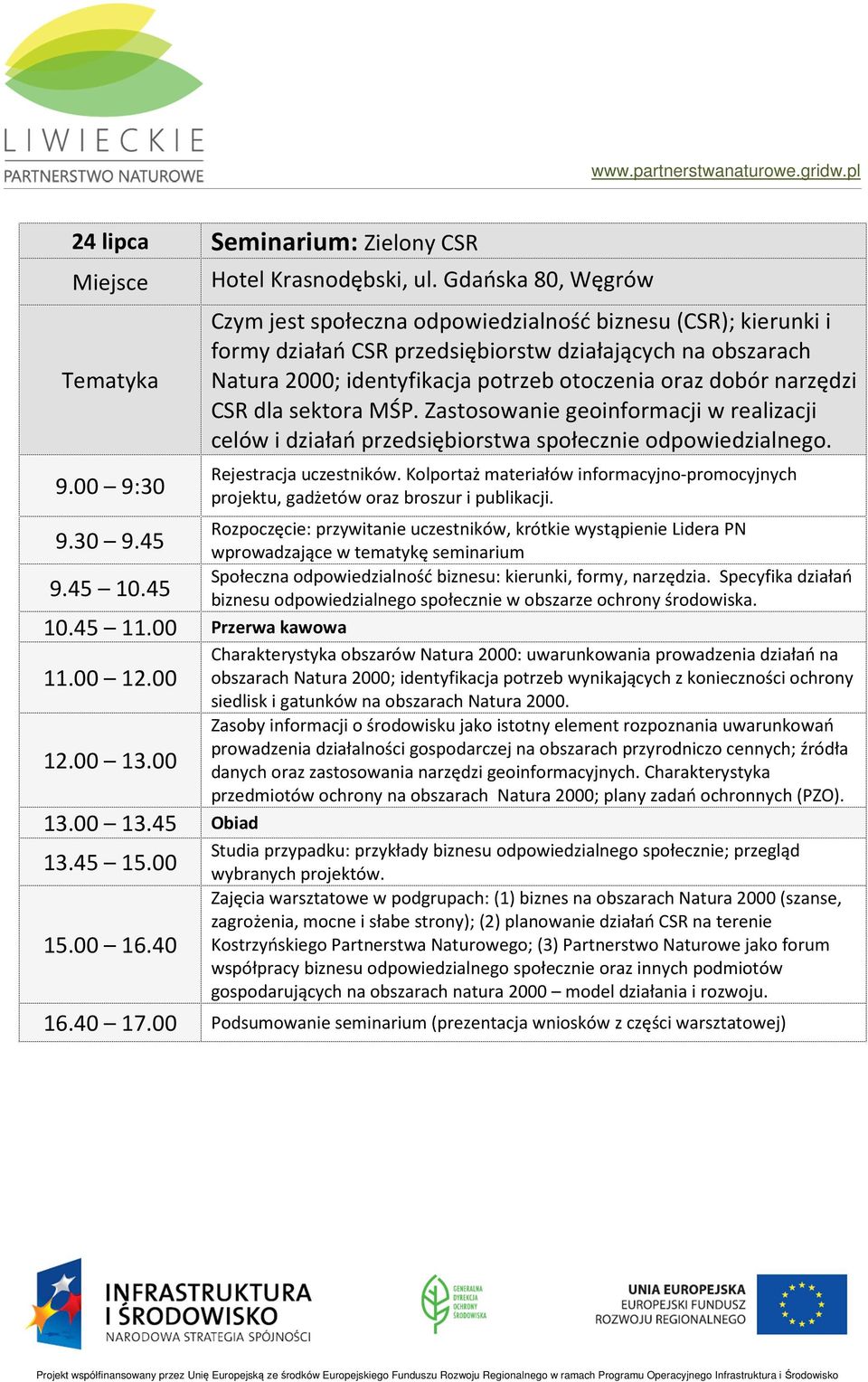 narzędzi CSR dla sektora MŚP. Zastosowanie geoinformacji w realizacji celów i działań przedsiębiorstwa społecznie odpowiedzialnego. Rejestracja uczestników.