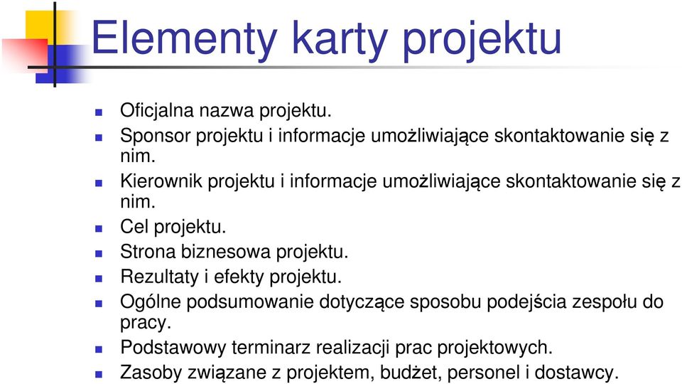 Kierownik projektu i informacje umożliwiające skontaktowanie się z nim. Cel projektu.